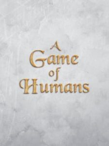 A Game of Humans