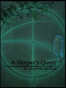 A Sleeper’s Quest: A Labyrinth to Thee