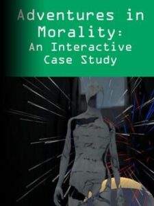 Adventures in Morality: An Interactive Case Study