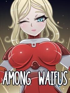 Among Waifus