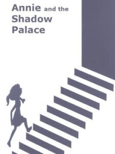 Annie and the Shadow Palace
