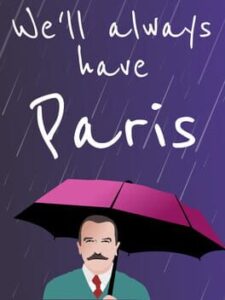 We’ll always have Paris