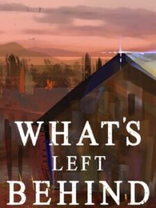 What’s Left Behind