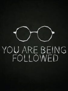 You Are Being Followed