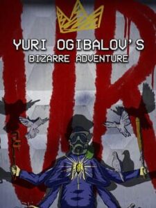 Yuri Ogibalov’s Bizarre Adventure