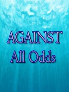 Against All Odds
