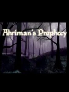 Ahriman’s Prophecy