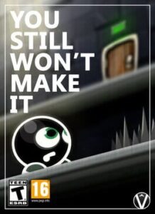 You Still Won’t Make It
