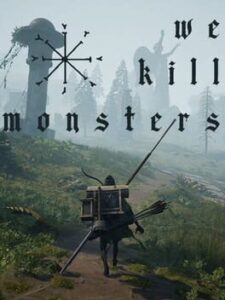 We Kill Monsters