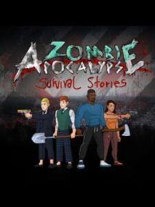 Zombie Apocalypse: Survival Stories