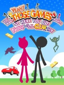 Yeah! You Want “Those Games”, Right? So Here You Go! Now, Let’s See You Clear Them!