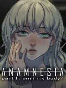 Anamnesia: Part 1 – Am I my Body?
