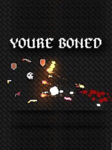 You’re Boned