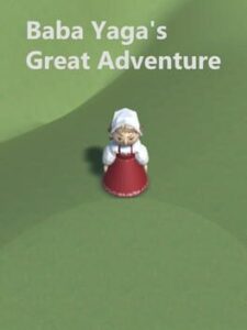 Baba Yaga’s Great Adventure