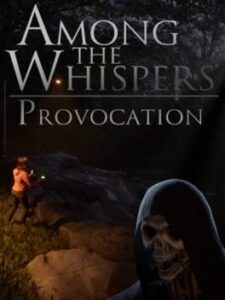 Among The Whispers: Provocation