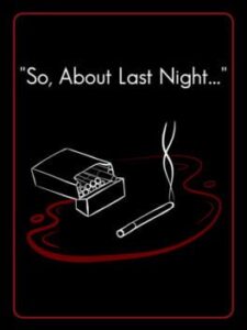 “So, About Last Night…”