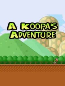 A Koopa’s Adventure