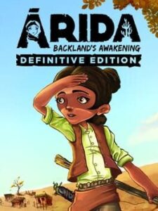 Arida: Backland’s Awakening – Definitive Edition