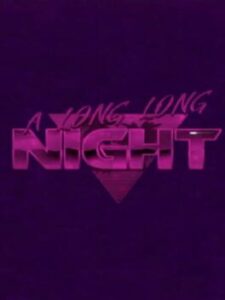 A Long Long Night
