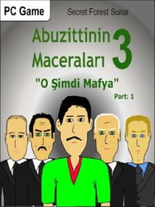 Abuzittin’in Maceraları III: “O Şimdi Mafya” Part: 1