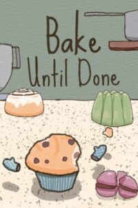 Bake Until Done