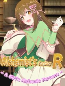 Alchemist’s Fantasy R: A Girl’s Alchemic Furnace