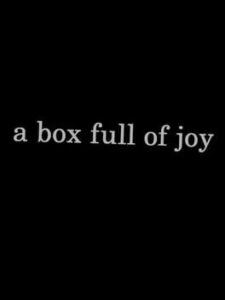 A Box Full of Joy