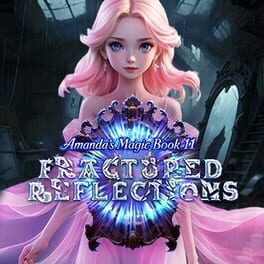 Amanda’s Magic Book 11: Fractured Reflections