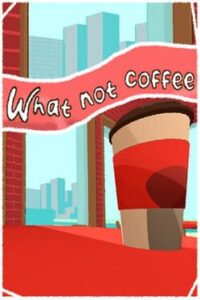 What not coffee