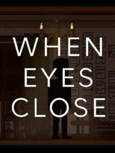When Eyes Close