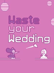 Waste Your Wedding