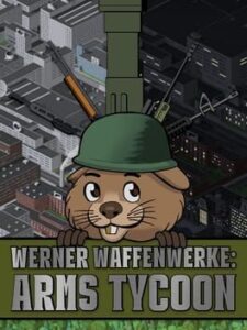 Werner Waffenwerke: Arms Tycoon