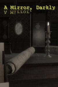 A Mirror, Darkly