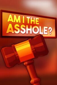 Am I The Asshole?