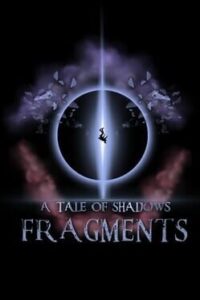 A Tale of Shadows Fragments