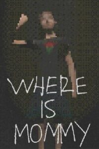 Where Is Mommy