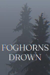 Foghorns Drown