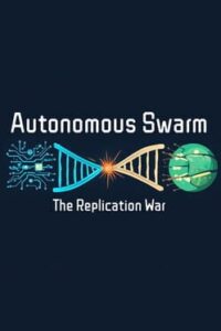 Autonomous Swarm: The Replication War