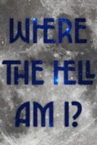 Where the Hell Am I?