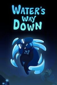 Water’s Way Down