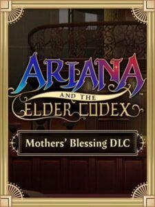 Ariana and the Elder Codex: Mothers’ Blessing
