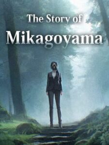 The Story of Mikagoyama