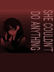 She Couldn't Do Anything