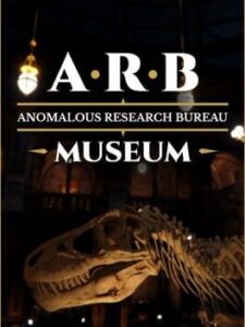 ARB: Anomalous Research Bureau – Museum