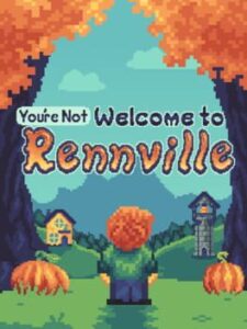 (You’re Not) Welcome to Rennville