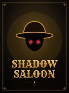 Shadow Saloon