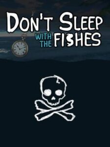 Don’t Sleep with the Fishes