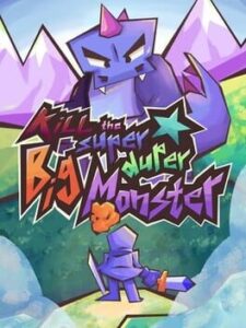 Kill the Super Duper Big Monster
