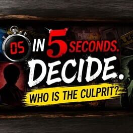 Decide in 5 Seconds: Who Is the Culprit?